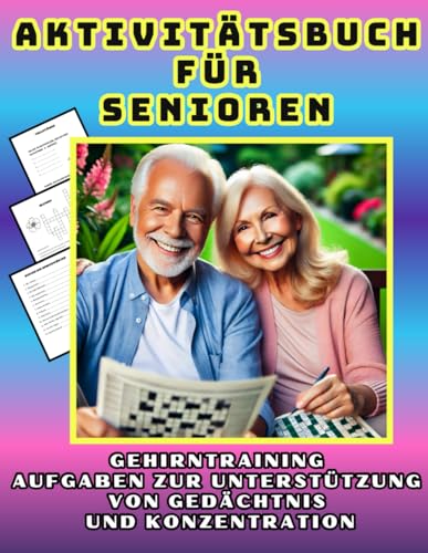 Aktivitätsbuch für Senioren.Aufgaben zur Unterstützung von Gedächtnis und Konzentration.: Rätsel und Spaß für ältere Menschen ... Labyrinthe, Große Schrift, klare Seiten von Independently published