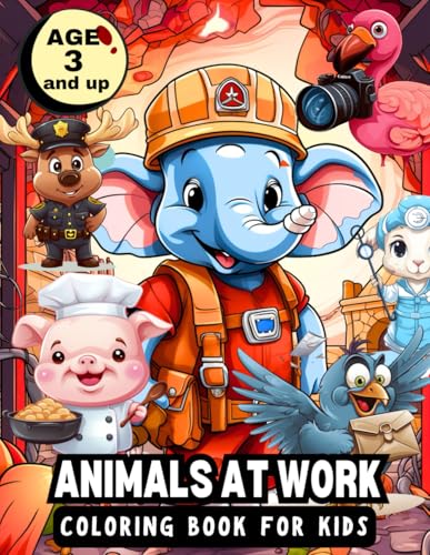 ANIMALS AT WORK: COLORING BOOK FOR KIDS von Independently published