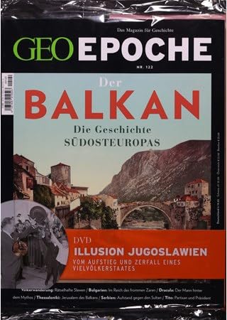 GEO EPOCHE DVD 122/2023 "Der Balkan - Die Geschichte Südeuropas" GEO EPOCHE DVD 122/2023 "Der Balkan - Die Geschichte Südeuropas"