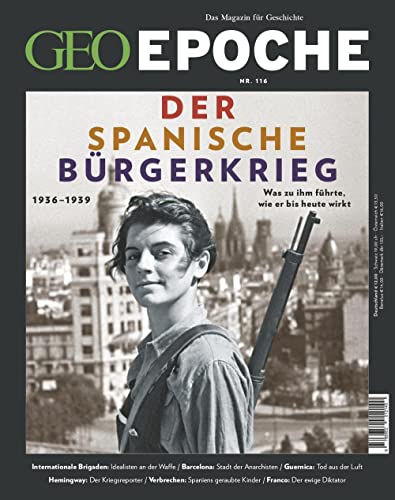 GEO EPOCHE 116/2022 "Spanischer Bürgerkrieg" GEO EPOCHE 116/2022 "Spanischer Bürgerkrieg"