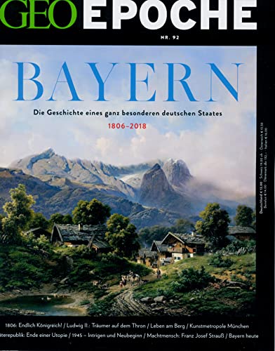 GEO EPOCHE 92/2018 "Die Geschichte Bayerns" GEO EPOCHE 92/2018 "Die Geschichte Bayerns"