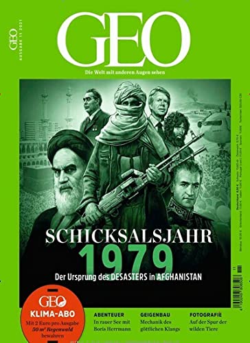 GEO 11/2021 "Schicksalsjahr 1979 - Der Ursprung des Desasters in Afghanistan" GEO 11/2021 "Schicksalsjahr 1979 - Der Ursprung des Desasters in Afghanistan"
