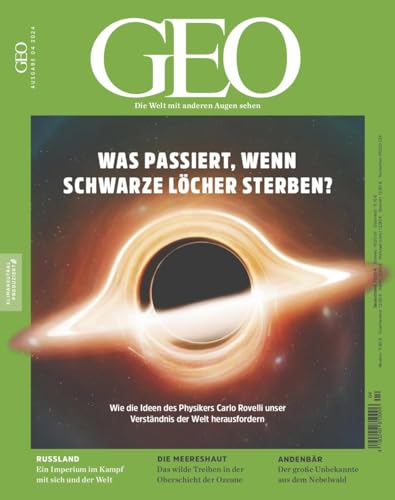 GEO 4/2024 "Was passiert, wenn schwarze Löcher sterben?"