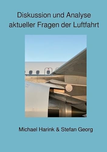 Diskussion und Analyse aktueller Fragen der Luftfahrt Diskussion und Analyse aktueller Fragen der Luftfahrt