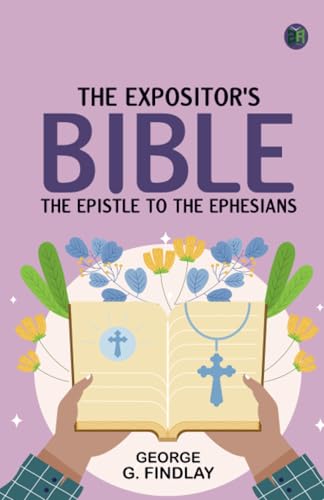 The Expositor's Bible: The Epistle to the Ephesians von Zinc Read
