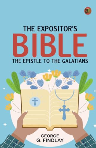 The Expositor's Bible: The Epistle to the Galatians von Zinc Read