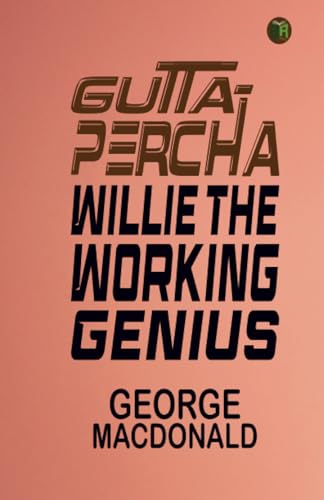 Gutta-Percha Willie The Working Genius von Zinc Read