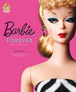 Barbie Forever: Inspiración, Historia y Legado Barbie Forever: Inspiración, Historia y Legado