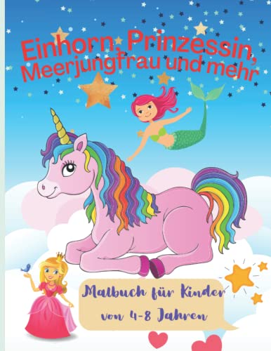 Einhorn, Prinzessin, Meerjungfrau und mehr/Malbuch für Kinder von 4-8 Jahren