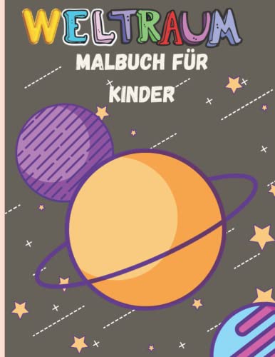 WELTRAUM-MALBUCH FÜR KINDER: Weltraum-Mal- und Activity-Buch für Kinder von 4-8 Jahren von Independently published