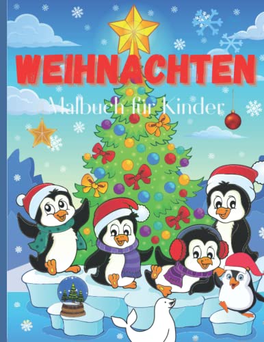 Weihnachts-Malbuch für Kinder: Fun Children’s Christmas Gift or Present for Toddlers Weihnachts-Malbuch für Kinder: Fun Children’s Christmas Gift or Present for Toddlers