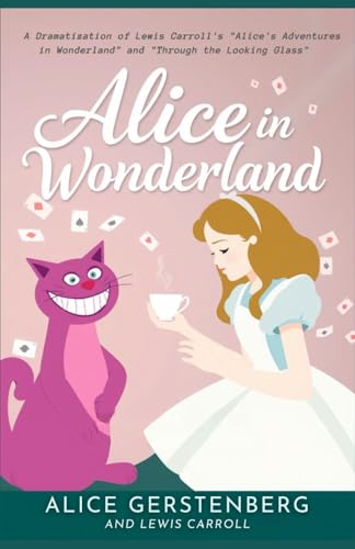 Alice in Wonderland: A Dramatization of Lewis Carroll's "Alice's Adventures in Wonderland" and "Through the Looking Glass" von Independently published