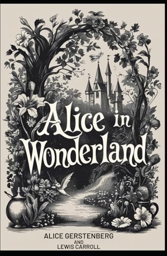 Alice in Wonderland: A Dramatization of Lewis Carroll's "Alice's Adventures in Wonderland" and "Through the Looking Glass" von Independently published