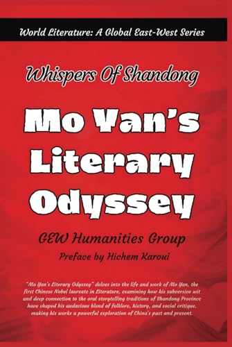 Mo Yan’s Literary Odyssey: Whispers of Shandong (World Literature) von Global East-West.London