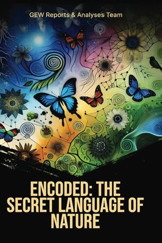 Encoded: The Secret Language Of Nature von Global East-West (London)