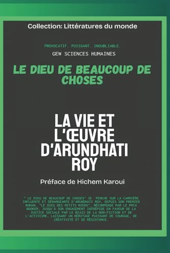 Le Dieu de beaucoup de choses: La vie et l'œuvre d'Arundhati Roy (Littératures du monde, Band 10) von Global East-West