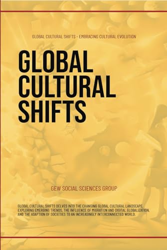 Global Cultural Shifts (Sociology and Sociologists) von Global East-West (London)