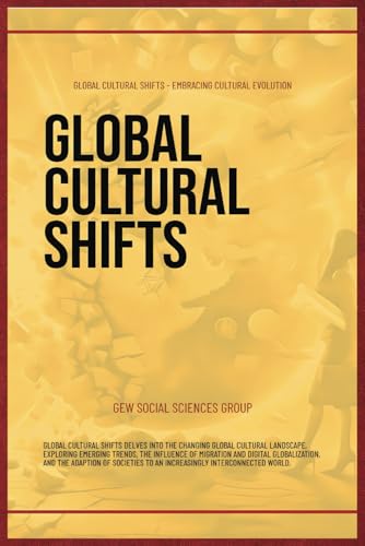 Global Cultural Shifts (Sociology and Sociologists) von Global East-West (London)