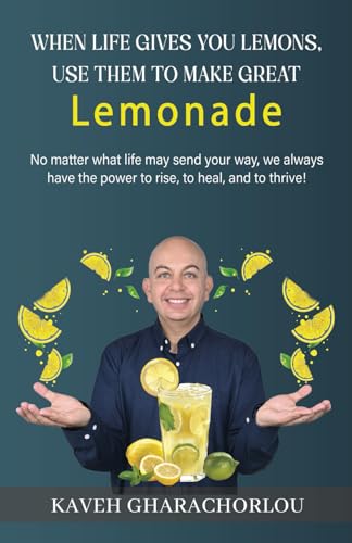 When Life Gives You Lemons, Use Them To Make Great Lemonade When Life Gives You Lemons, Use Them To Make Great Lemonade von Adhyyan Books