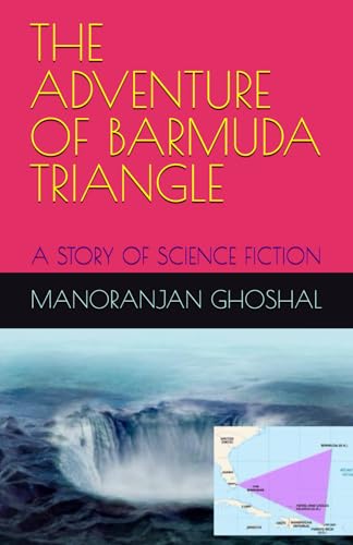 THE ADVENTURE OF BARMUDA TRIANGLE: A STORY OF SCIENCE FICTION (SCIENTIST BINI SERIES, Band 2) THE ADVENTURE OF BARMUDA TRIANGLE: A STORY OF SCIENCE FICTION (SCIENTIST BINI SERIES, Band 2) von Independently published