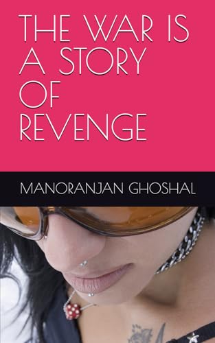 THE WAR IS A STORY OF REVENGE THE WAR IS A STORY OF REVENGE von Independently published