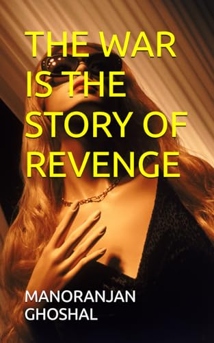 THE WAR IS THE STORY OF REVENGE THE WAR IS THE STORY OF REVENGE von Independently published