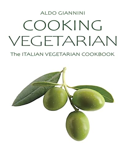 COOKING VEGETARIAN: The ITALIAN VEGETARIAN COOKBOOK
