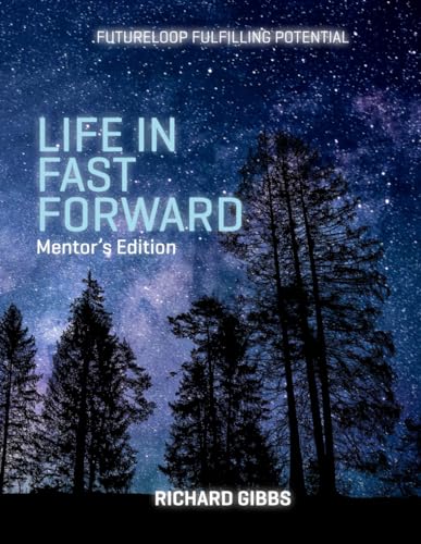 FutureLoop Fulfilling Potential: Life in Fast Forward, Mentor's Edition (FutureLooping.com) von Independently published
