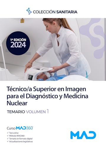 Manual del Técnico Superior en Imagen para el Diagnóstico y Medicina Nuclear. Temario volumen 1 von Editorial MAD