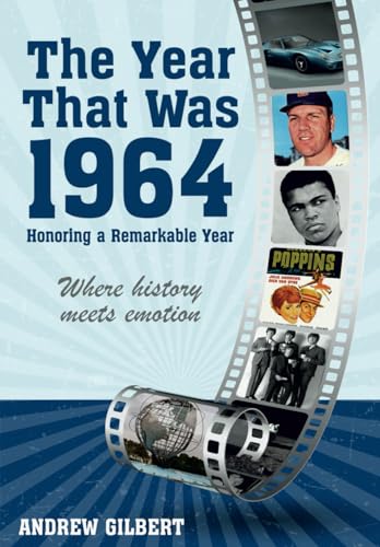 The Year That Was 1964: Honoring a Remarkable Year