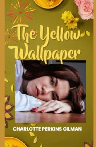 The Yellow Wallpaper The Yellow Wallpaper von Independently published