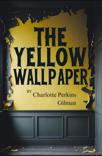 The Yellow Wallpaper The Yellow Wallpaper von Independently published