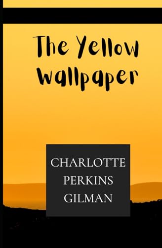 The Yellow Wallpaper The Yellow Wallpaper von Independently published