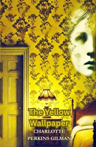 The Yellow Wallpaper The Yellow Wallpaper von Independently published