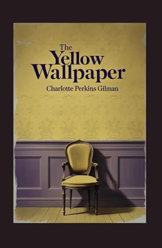 The Yellow Wallpaper The Yellow Wallpaper von Independently published
