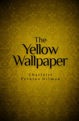 The Yellow Wallpaper The Yellow Wallpaper von Independently published