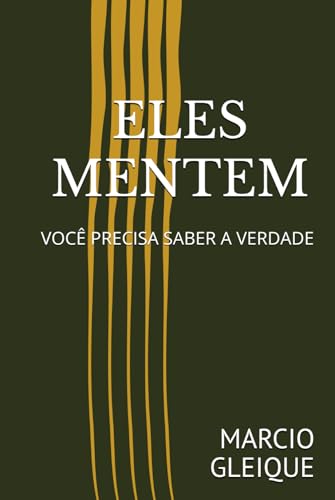ELES MENTEM: VOCÊ PRECISA SABER A VERDADE ELES MENTEM: VOCÊ PRECISA SABER A VERDADE von Independente