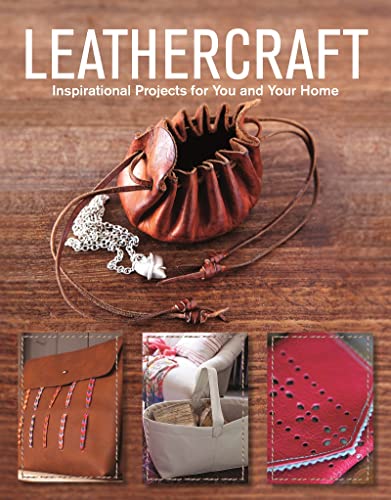Leathercraft: Inspirational Projects for You and Your Home von Sterling Publishing