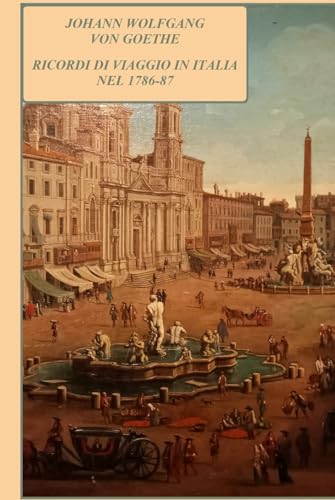 RICORDI DI VIAGGIO IN ITALIA NEL 1786-87 RICORDI DI VIAGGIO IN ITALIA NEL 1786-87 von Independently published