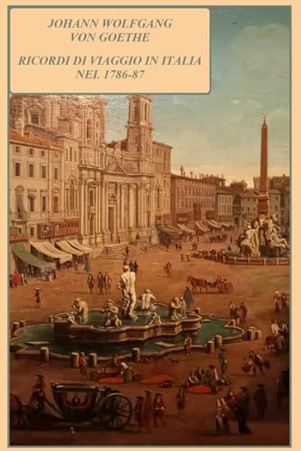 RICORDI DI VIAGGIO IN ITALIA NEL 1786-87 RICORDI DI VIAGGIO IN ITALIA NEL 1786-87 von Independently published