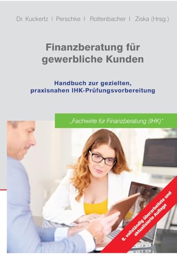 Finanzberatung für gewerbliche Kunden: Handbuch zur Fortbildung Fachwirte für Finanzberatung (IHK) von GOING PUBLIC! Akademie für Finanzberatung AG