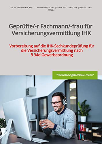 Geprüfte/-r Fachmann/-frau für Versicherungsvermittlung IHK: Vorbereitung auf die IHK-Sachkundeprüfung für die Versicherungsvermittlung nach § 34d Gewerbeordnung von tredition