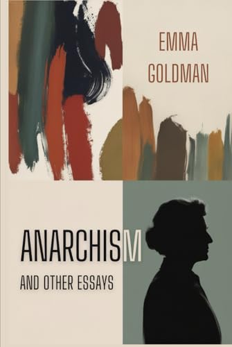Anarchism and Other Essays von Independently published