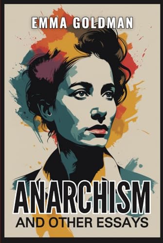 Anarchism and Other Essays von Independently published