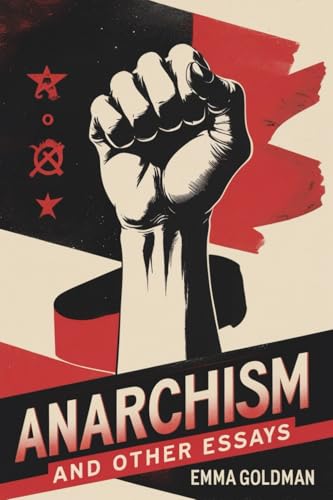 Anarchism and Other Essays von Independently published