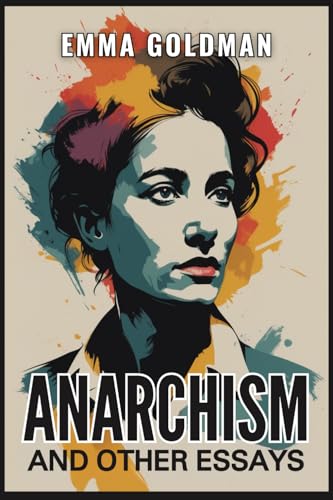 Anarchism and Other Essays von Independently published