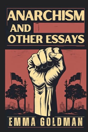 Anarchism and Other Essays von Independently published