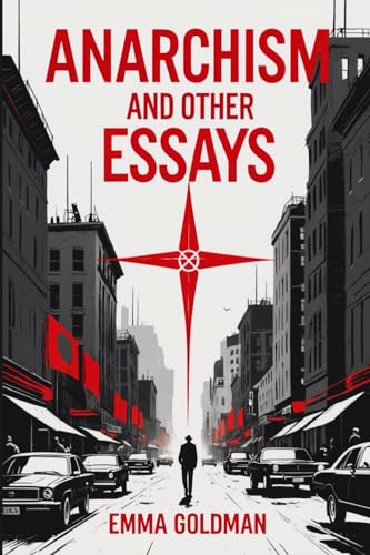 Anarchism and Other Essays von Independently published