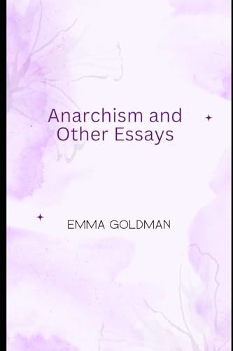 Anarchism and Other Essays von Independently published