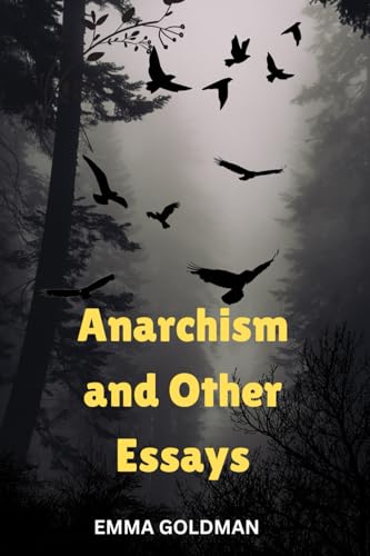Anarchism and Other Essays von Independently published
